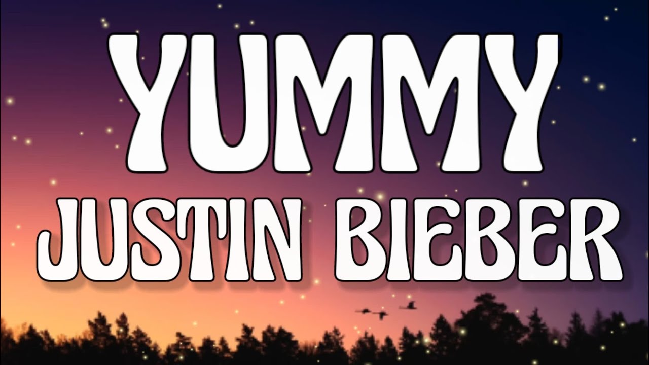 Justin Bieber Yummy (Letra/Lyrics) - YouTube