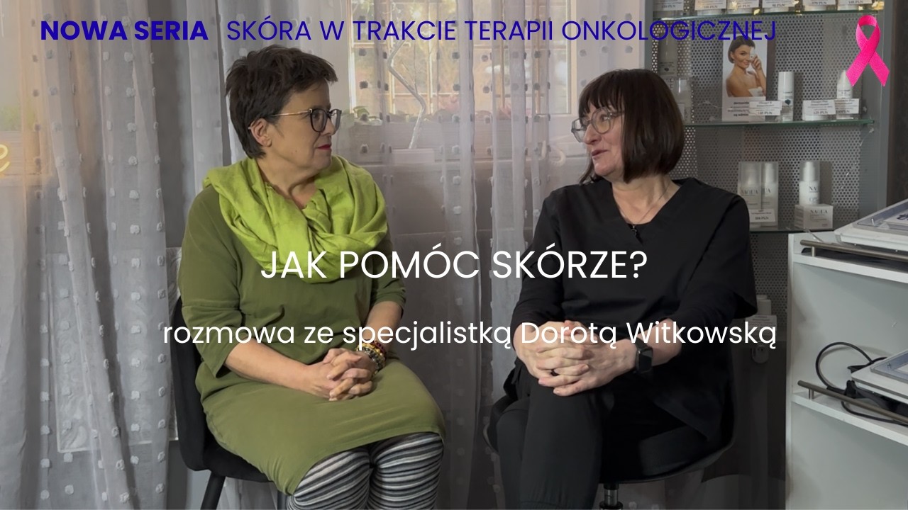 Pielęgnacja skóry w trakcie terapii onkologicznej – co naprawdę pomaga?