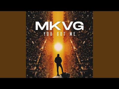 MKVG - You Got Me