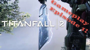 Lets Play ~ Titanfall 2 Campaign (Part 1)