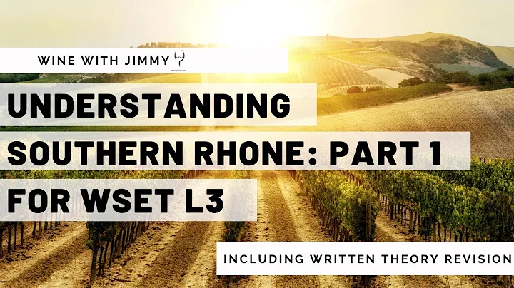 Understanding Southern Rhone for WSET Level 3 Wine...