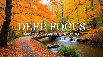 Deep Focus Music for Studying - 3 Hours of Ambient Study Music to Concentrate & Improve Memory #21