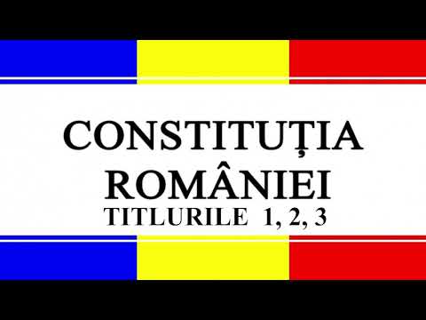 Constituția României, titlurile 1, 2, 3 (Audio HD)