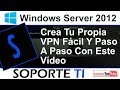 Windows Server 2012 - Crear VPN sencilla y conectar cliente Windows 10