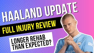 Haaland's Delayed Return: An Expert Physio Explains His Injury