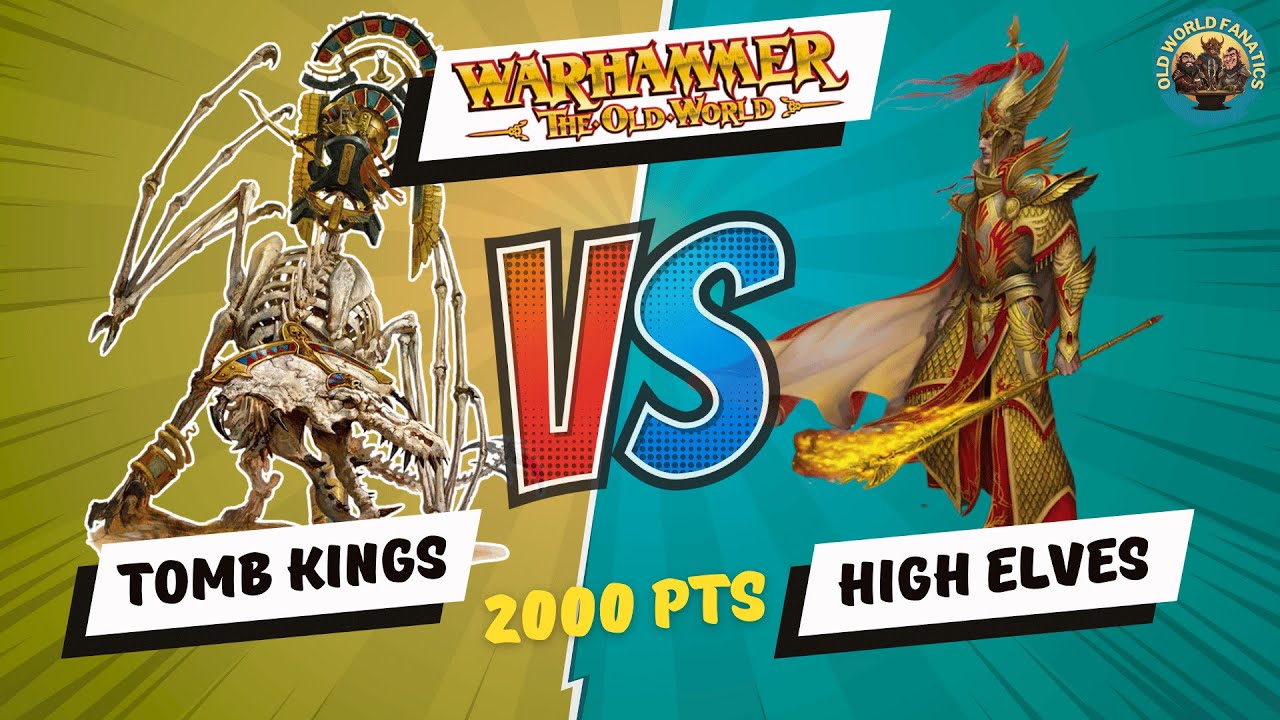 102 - High Elves vs Tomb Kings - Warhammer The Old World - 2000pts ...