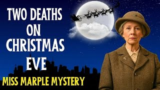 Two Deaths on Christmas Eve | A Miss Marple Mystery