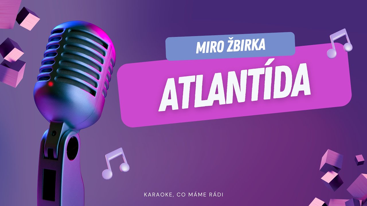 Miro Žbirka – Atlantída (karaoke)