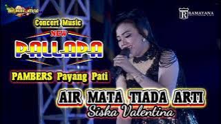 AIR MATA TIADA ARTI Siska Valentina NEW PALLAPA PAMBERs