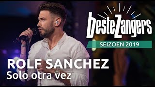 Rolf Sanchez  Solo otra vez (All by myself) | Beste Zangers 2019