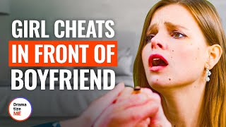 GIRL CHEATS IN FRONT OF BOYFRIEND | @DramatizeMe