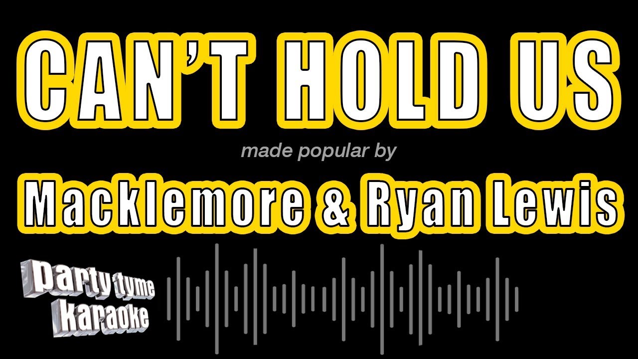 Macklemore & Ryan Lewis - Can't Hold Us (Karaoke Version)
