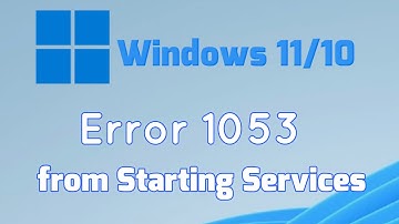 How to fix error 1053 from Starting Services in Windows 11/10