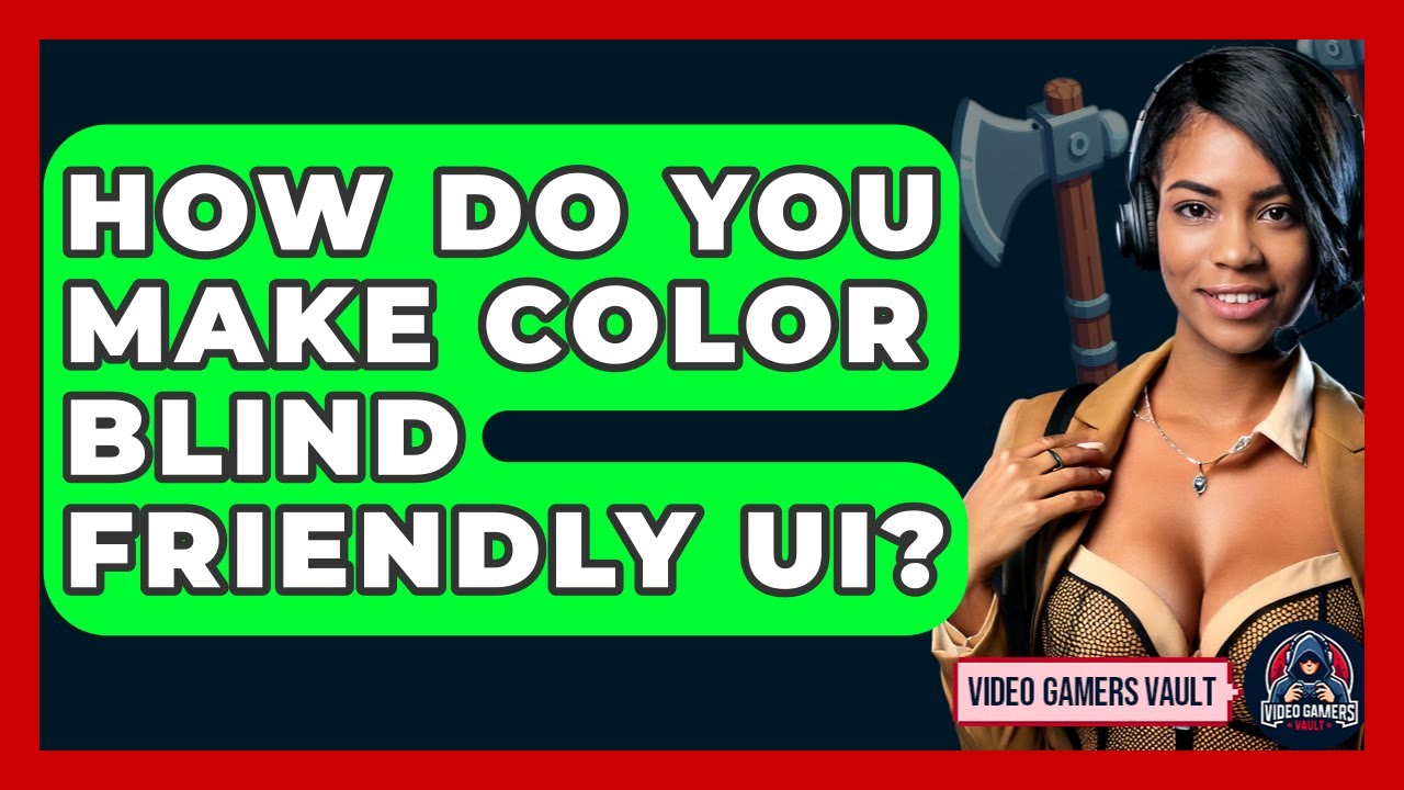 How Do You Make Color Blind Friendly UI? - Video Gamers Vault