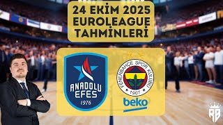 24 EKİM 2025 | EUROLEAGUE TAHMİNLERİ | ANADOLU EFES-FENERBAHÇE BEKO | EUROLEAGUE’DE TÜRK DERBİSİ!