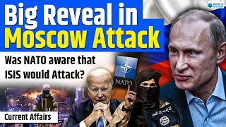 BIG Reveal in Moscow Attack | Was NATO aware that ISIS would Attack? | World Affairs