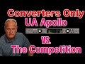 UA Apollo vs the Competition - Converters Only Discussion