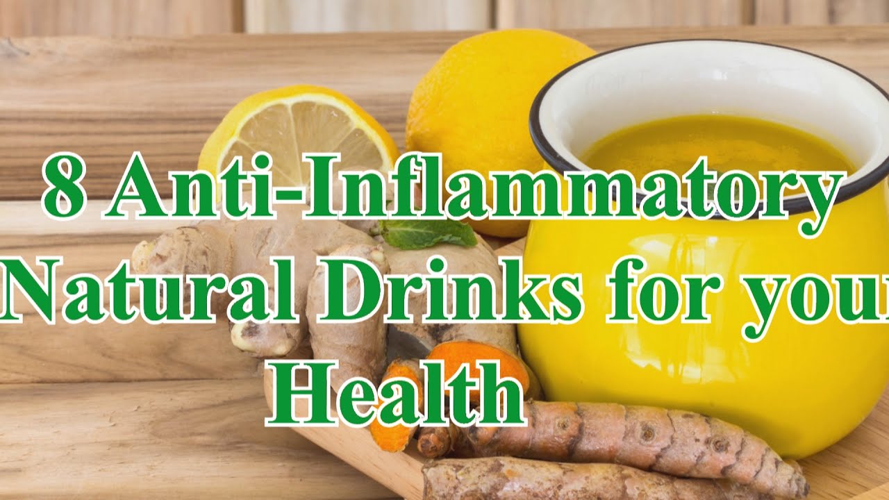 8 Anti-Inflammatory Natural Drinks for your Health - YouTube