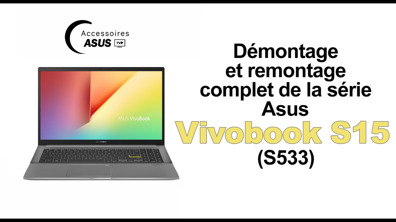 Série Asus Vivobook S15 (S533) : Démontage et remontage complet - YouTube