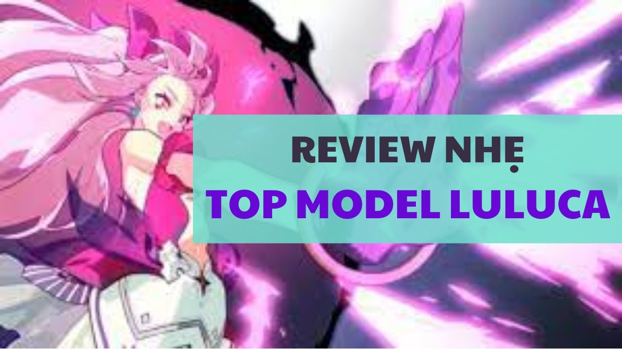 Review nhẹ Top Model Luluca - Tomoka