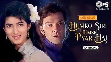 Humko Sirf Tumse Pyar Hai - Lyrical | Barsaat | Kumar Sanu, Alka Yagnik | 90