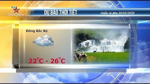 Dự báo thời tiết chiều và đêm ngày 30/3/2020 | Bắc Bộ có mưa nhỏ rải rác