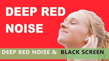 Super Deep Red Noise [ 10 Hours ] 🔴 Red Noise and Black Screen  🎧
