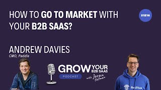 What is a Go To Market Strategy - For B2B SaaS - Andrew Davies, CMO at Paddle