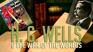 H.G. Wells &amp; the War of the Worlds