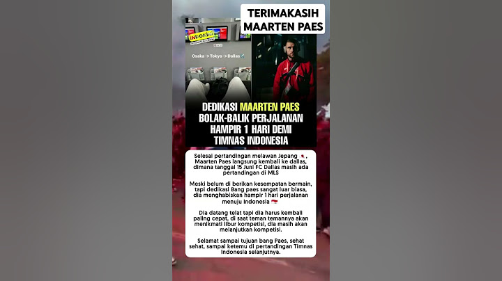 DEDIKASI MAARTEN PAES BOLAK BALIK PERJALANAN HAMPIR 1 HARI UNTUK TIMNAS INDONESIA #beritabola