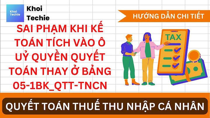 Cá nhân ủy quyền quyết toán thay khi nào