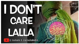 Huzur Syedi Gulzar E Millat || I Don't Care Lalla || Shan E Alahazrat❤  || Kalam E Alahazrat 💫❤