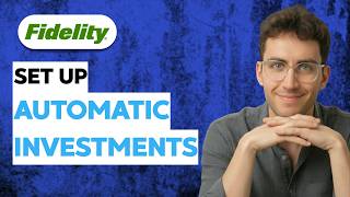 How to Set Up Automatic Investments on Fidelity [2026 Full Guide]
