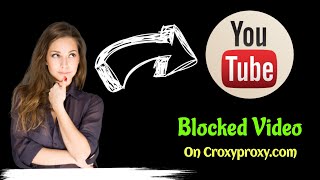 Croxyproxy पर Youtube क Blocked Video और पस लगन वल वडय Free म दख
