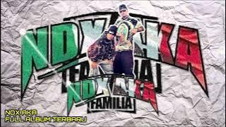 NDX AKA FAMILIA FULL ALBUM TERBARU