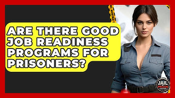 Are There Good Job Readiness Programs For Prisoners? - Jail & Prison Insider