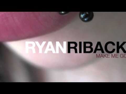 RYAN RIBACK feat. JENNIFER LISSAR - Make Me Go