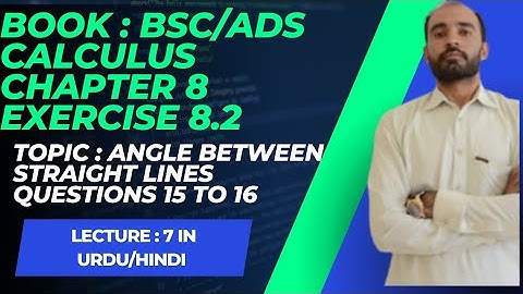 analytic geometry II angle between two lines II calculus Ch 8 Exercise 8.2 || Lecture 7