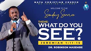 WHAT DO YOU SEE? | DR. ROBINSON MASEMBE | SUNDAY 31ST MAY 2026