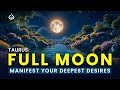 Taurus Full Moon Manifestation: Manifest Your Deepest Desires with the Full Moon Binaural Beats