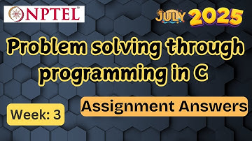 Problem solving through programming in C | Week 3 | NPTEL assignment answer | July 2025