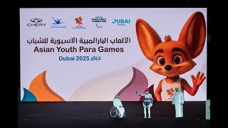 Dubai 2025 AYPG Opening Ceremony حفل افتتاح الألعاب البارالمبية الآسيوية للشباب - دبي 2025