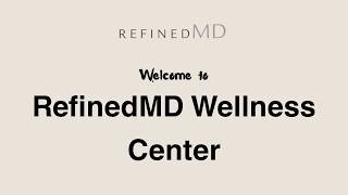Welcome to RefinedMD Wellness Center