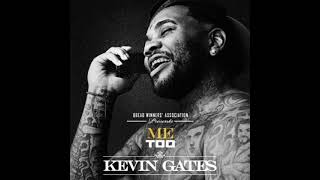 Kevin Gates "Me too" chopped and slowed