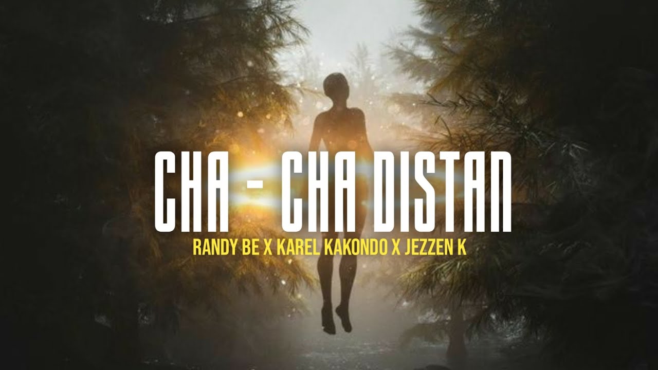 CHA - CHA DISTAN - Randy Bee Ft Karel Kakondo x Jezzen K ( BMU PRIDE)
