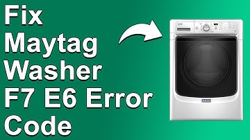 How To Fix Maytag Washer F7E6 Error Code (Meaning, Common Causes, And How To Solve The Problem)