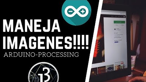 Processing y arduino ejemplo Manipular imágenes | Juchani