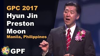 Dr. Hyun Jin Preston Moon | Global Peace Convention 2017 | Manila, Philippines