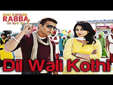 Dil Wali Kothi - Full Song - Mel Karade Rabba - Jimmy Shergill & Neeru Bajwa