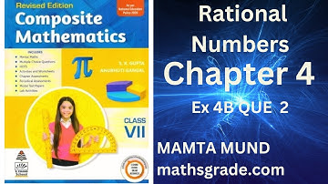 Composite Mathematics Class 7 Chapter 4 Ex 4B Chapter 2 | Mamta Mund | Mathsgrade | Rational numbers